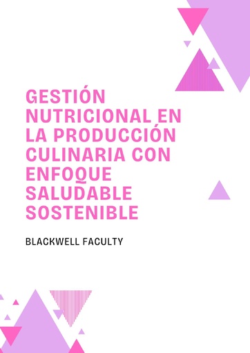 GESTIÓN NUTRICIONAL EN LA PRODUCCIÓN CULINARIA CON ENFOQUE SALUDABLE SOSTENIBLE
