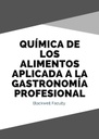 QUÍMICA DE LOS ALIMENTOS APLICADA A LA GASTRONOMÍA PROFESIONAL