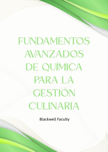 FUNDAMENTOS AVANZADOS DE QUÍMICA PARA LA GESTIÓN CULINARIA