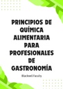 PRINCIPIOS DE QUÍMICA ALIMENTARIA PARA PROFESIONALES DE GASTRONOMÍA