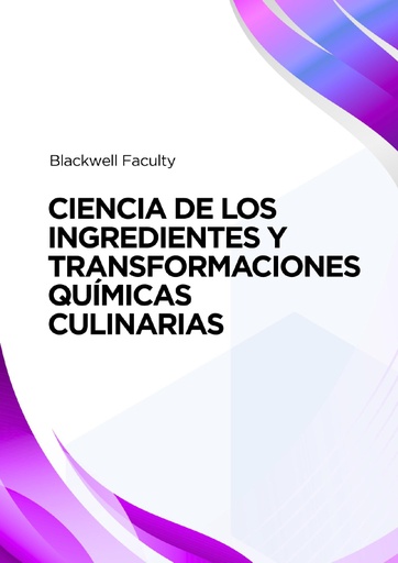 CIENCIA DE LOS INGREDIENTES Y TRANSFORMACIONES QUÍMICAS CULINARIAS