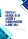 PRINCIPIOS QUÍMICOS DE LA COCCIÓN Y TRANSFORMACIÓN ALIMENTARIA