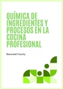 QUÍMICA DE INGREDIENTES Y PROCESOS EN LA COCINA PROFESIONAL
