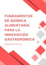 FUNDAMENTOS DE QUÍMICA ALIMENTARIA PARA LA INNOVACIÓN GASTRONÓMICA