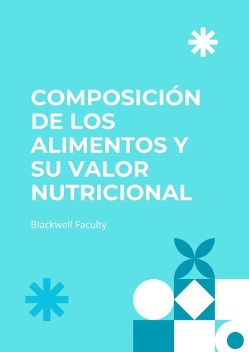 COMPOSICIÓN DE LOS ALIMENTOS Y SU VALOR NUTRICIONAL