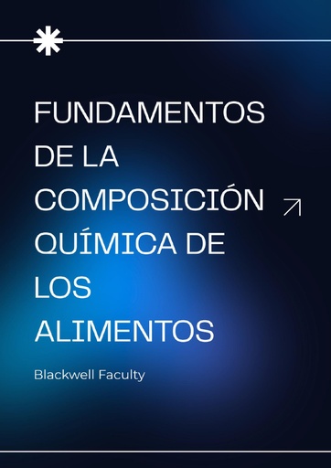 FUNDAMENTOS DE LA COMPOSICIÓN QUÍMICA DE LOS ALIMENTOS