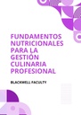 FUNDAMENTOS NUTRICIONALES PARA LA GESTIÓN CULINARIA PROFESIONAL