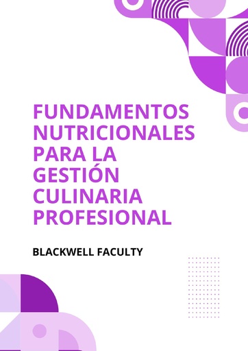 FUNDAMENTOS NUTRICIONALES PARA LA GESTIÓN CULINARIA PROFESIONAL