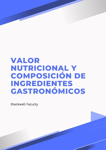 VALOR NUTRICIONAL Y COMPOSICIÓN DE INGREDIENTES GASTRONÓMICOS