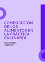 COMPOSICIÓN DE LOS ALIMENTOS EN LA PRÁCTICA CULINARIA