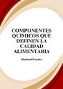 COMPONENTES QUÍMICOS QUE DEFINEN LA CALIDAD ALIMENTARIA