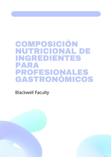 COMPOSICIÓN NUTRICIONAL DE INGREDIENTES PARA PROFESIONALES GASTRONÓMICOS