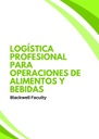 LOGÍSTICA PROFESIONAL PARA OPERACIONES DE ALIMENTOS Y BEBIDAS