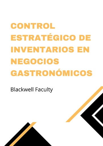 CONTROL ESTRATÉGICO DE INVENTARIOS EN NEGOCIOS GASTRONÓMICOS