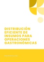 DISTRIBUCIÓN EFICIENTE DE INSUMOS PARA OPERACIONES GASTRONÓMICAS
