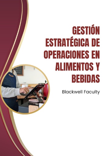 GESTIÓN ESTRATÉGICA DE OPERACIONES EN ALIMENTOS Y BEBIDAS