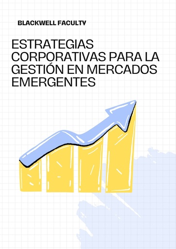 ESTRATEGIAS CORPORATIVAS PARA LA GESTION EN MERCADOS EMERGENTES