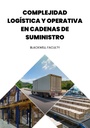 COMPLEJIDAD LOGISTICA Y OPERATIVA EN CADENAS DE SUMINISTRO