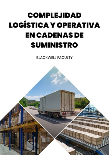 COMPLEJIDAD LOGISTICA Y OPERATIVA EN CADENAS DE SUMINISTRO