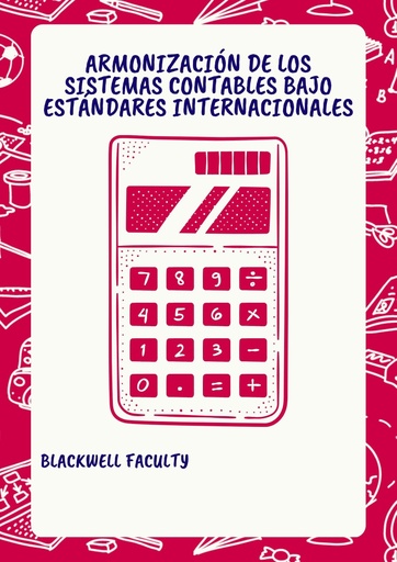ARMONIZACION DE LOS SISTEMAS CONTABLES BAJO ESTANDARES INTERNACIONALES