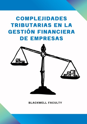 COMPLEJIDADES TRIBUTARIAS EN LA GESTION FINANCIERA DE EMPRESAS