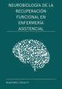 NEUROBIOLOGÍA DE LA RECUPERACIÓN FUNCIONAL EN ENFERMERÍA ASISTENCIAL