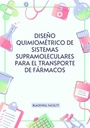 DISEÑO QUIMIOMETRICO DE SISTEMAS SUPRAMOLECULARES PARA EL TRANSPORTE DE FARMACOS