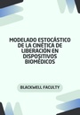 MODELADO ESTOCASTICO DE LA CINETICA DE LIBERACION EN DISPOSITIVOS BIOMEDICOS