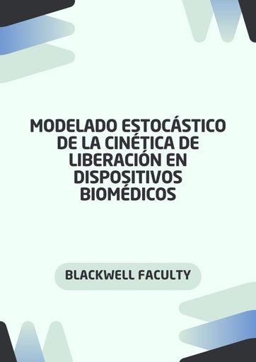 MODELADO ESTOCASTICO DE LA CINETICA DE LIBERACION EN DISPOSITIVOS BIOMEDICOS