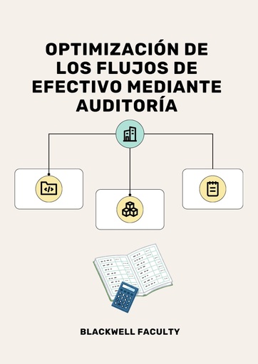 OPTIMIZACION DE LOS FLUJOS DE EFECTIVO MEDIANTE AUDITORIA
