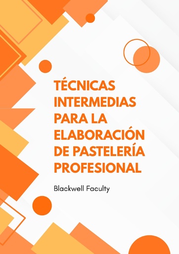TÉCNICAS INTERMEDIAS PARA LA ELABORACIÓN DE PASTELERÍA PROFESIONAL