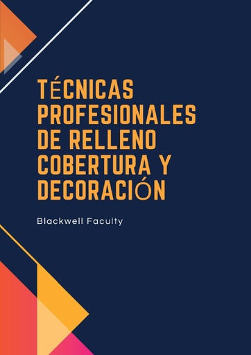 TÉCNICAS PROFESIONALES DE RELLENO COBERTURA Y DECORACIÓN