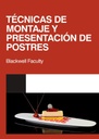 TÉCNICAS DE MONTAJE Y PRESENTACIÓN DE POSTRES