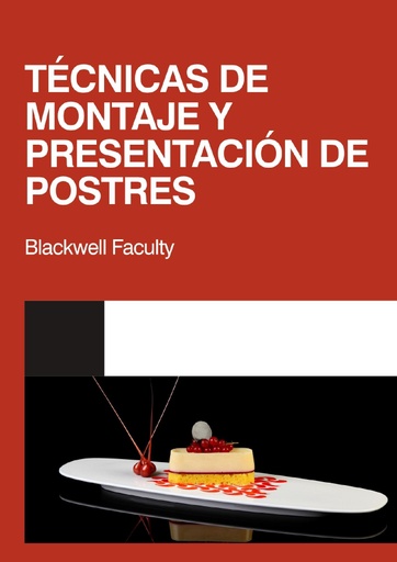 TÉCNICAS DE MONTAJE Y PRESENTACIÓN DE POSTRES