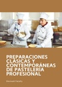 PREPARACIONES CLÁSICAS Y CONTEMPORÁNEAS DE PASTELERÍA PROFESIONAL