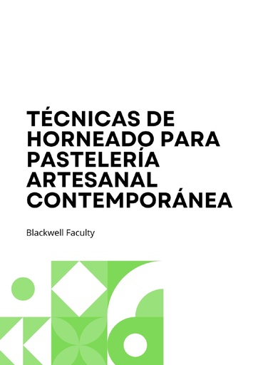 TÉCNICAS DE HORNEADO PARA PASTELERÍA ARTESANAL CONTEMPORÁNEA