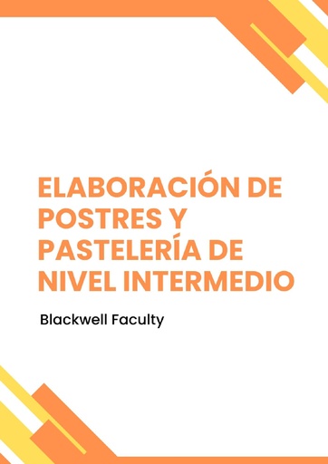 ELABORACIÓN DE POSTRES Y PASTELERÍA DE NIVEL INTERMEDIO