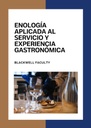 ENOLOGÍA APLICADA AL SERVICIO Y EXPERIENCIA GASTRONÓMICA