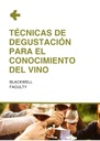TÉCNICAS DE DEGUSTACIÓN PARA EL CONOCIMIENTO DEL VINO