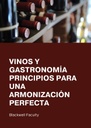 VINOS Y GASTRONOMÍA PRINCIPIOS PARA UNA ARMONIZACIÓN PERFECTA