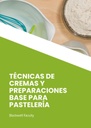 TÉCNICAS DE CREMAS Y PREPARACIONES BASE PARA PASTELERÍA