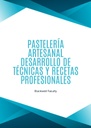 PASTELERÍA ARTESANAL DESARROLLO DE TÉCNICAS Y RECETAS PROFESIONALES