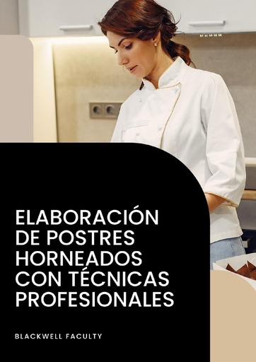 ELABORACIÓN DE POSTRES HORNEADOS CON TÉCNICAS PROFESIONALES