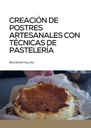 CREACIÓN DE POSTRES ARTESANALES CON TÉCNICAS DE PASTELERÍA
