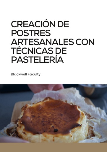 CREACIÓN DE POSTRES ARTESANALES CON TÉCNICAS DE PASTELERÍA