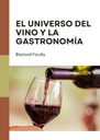 EL UNIVERSO DEL VINO Y LA GASTRONOMÍA