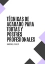 TÉCNICAS DE ACABADO PARA TORTAS Y POSTRES PROFESIONALES