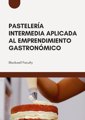 PASTELERÍA INTERMEDIA APLICADA AL EMPRENDIMIENTO GASTRONÓMICO