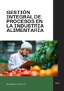 GESTIÓN INTEGRAL DE PROCESOS EN LA INDUSTRIA ALIMENTARIA