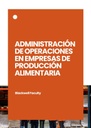 ADMINISTRACIÓN DE OPERACIONES EN EMPRESAS DE PRODUCCIÓN ALIMENTARIA